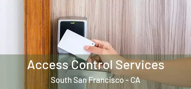 Access Control Services South San Francisco - CA