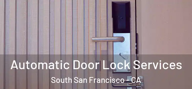 Automatic Door Lock Services South San Francisco - CA