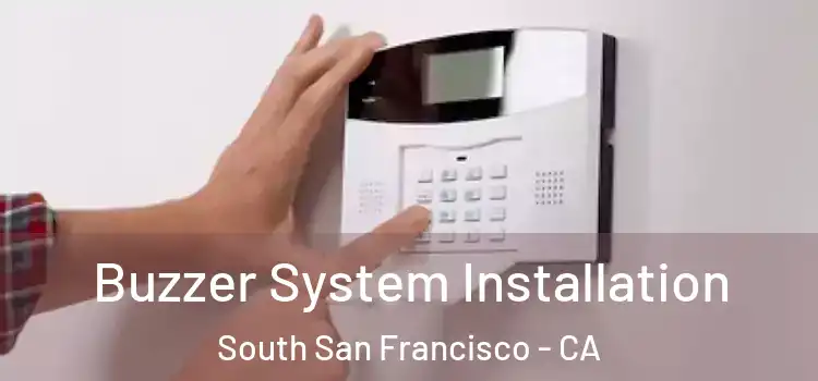  Buzzer System Installation South San Francisco - CA