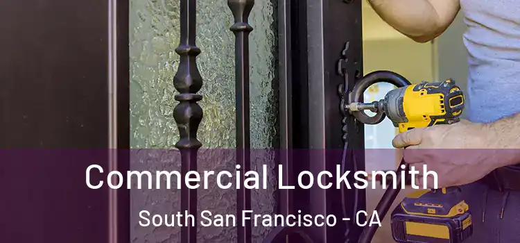  Commercial Locksmith South San Francisco - CA