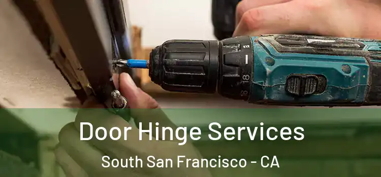 Door Hinge Services South San Francisco - CA