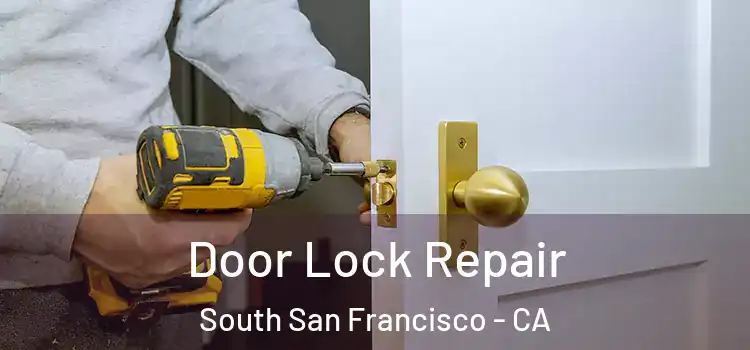  Door Lock Repair South San Francisco - CA