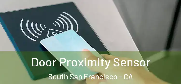  Door Proximity Sensor South San Francisco - CA