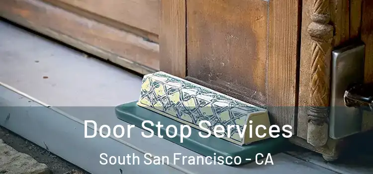 Door Stop Services South San Francisco - CA