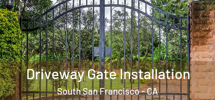  Driveway Gate Installation South San Francisco - CA