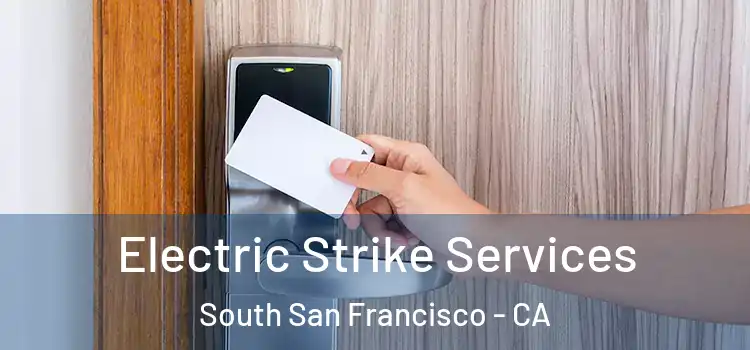  Electric Strike Services South San Francisco - CA