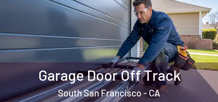  Garage Door Off Track South San Francisco - CA