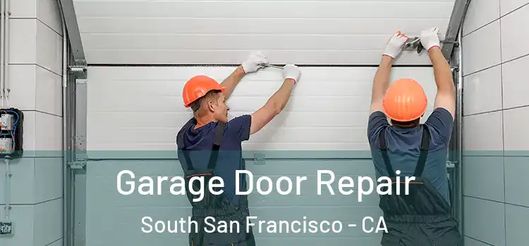  Garage Door Repair South San Francisco - CA