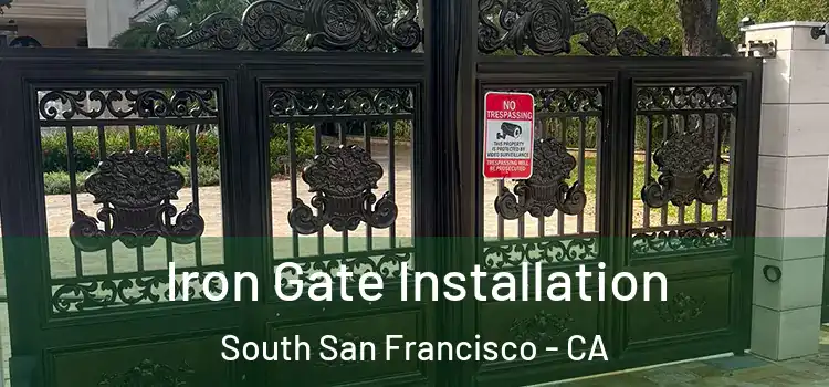 Iron Gate Installation South San Francisco - CA