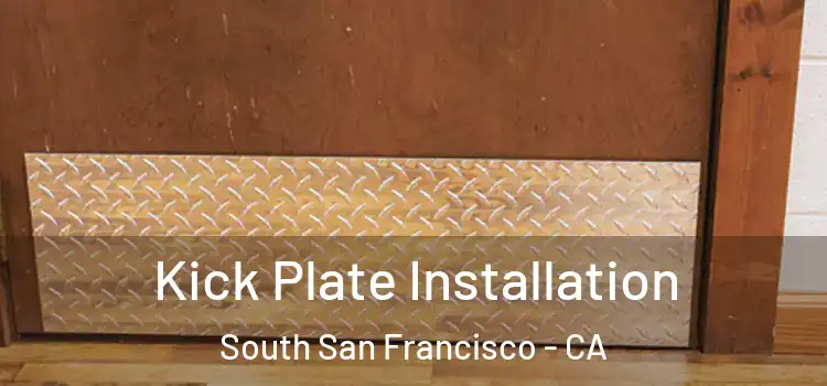  Kick Plate Installation South San Francisco - CA