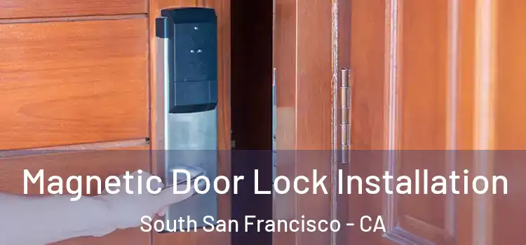  Magnetic Door Lock Installation South San Francisco - CA