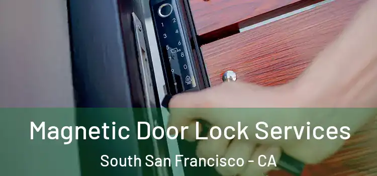  Magnetic Door Lock Services South San Francisco - CA