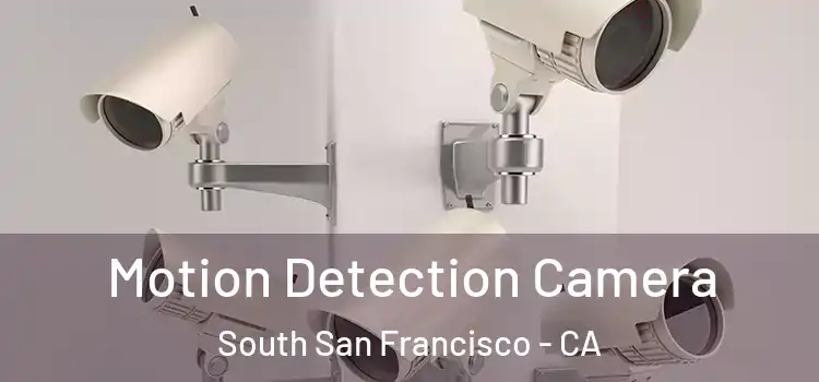  Motion Detection Camera South San Francisco - CA