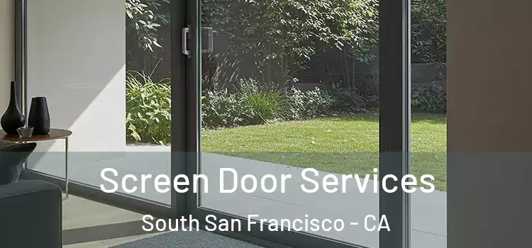  Screen Door Services South San Francisco - CA