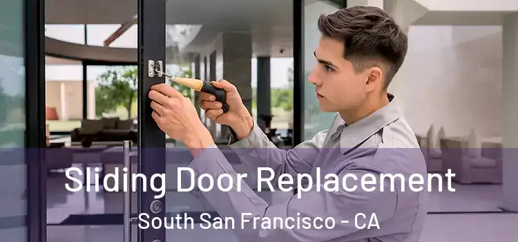  Sliding Door Replacement South San Francisco - CA