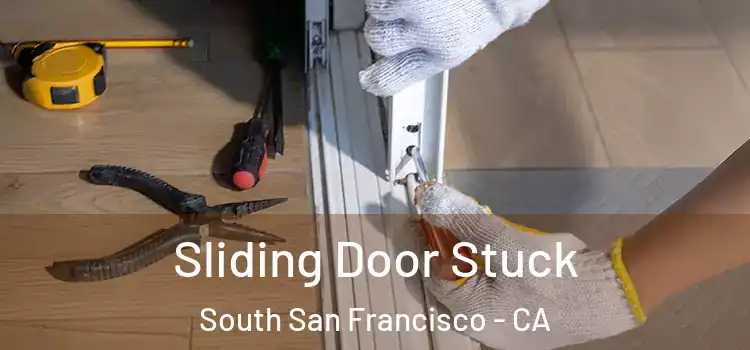  Sliding Door Stuck South San Francisco - CA