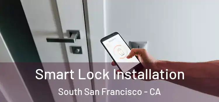 Smart Lock Installation South San Francisco - CA